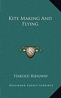 Kite Making and Flying (Hardcover)