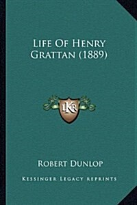 Life of Henry Grattan (1889) (Hardcover)