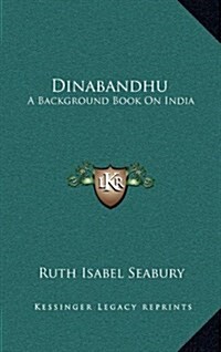 Dinabandhu: A Background Book on India (Hardcover)