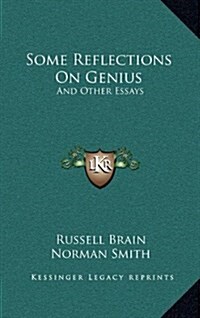 Some Reflections on Genius: And Other Essays (Hardcover)