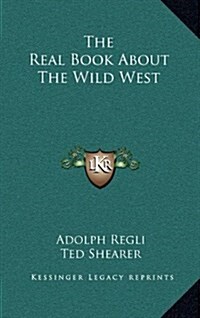 The Real Book about the Wild West (Hardcover)