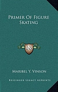 Primer of Figure Skating (Hardcover)
