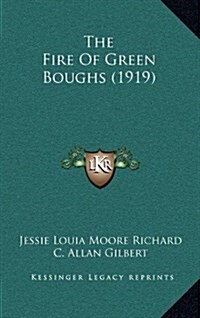 The Fire of Green Boughs (1919) (Hardcover)