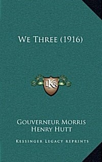 We Three (1916) (Hardcover)