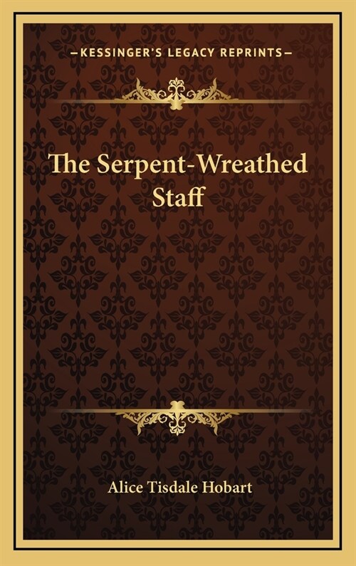 The Serpent-Wreathed Staff (Hardcover)