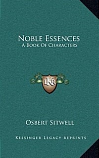 Noble Essences: A Book Of Characters (Hardcover)