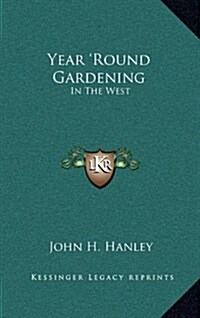 Year Round Gardening: In the West (Hardcover)