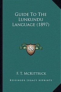 Guide to the Lunkundu Language (1897) (Hardcover)