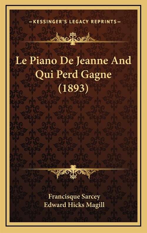 Le Piano de Jeanne and Qui Perd Gagne (1893) (Hardcover)