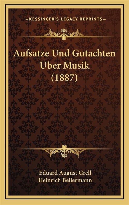 Aufsatze Und Gutachten Uber Musik (1887) (Hardcover)