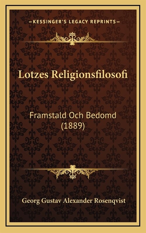 Lotzes Religionsfilosofi: Framstald Och Bedomd (1889) (Hardcover)