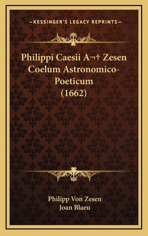 Philippi Caesii a Zesen Coelum Astronomico-Poeticum (1662) (Hardcover)