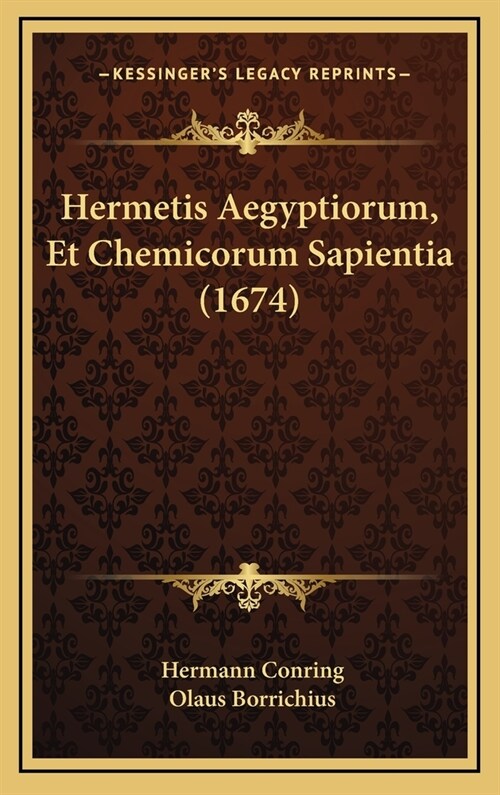Hermetis Aegyptiorum, Et Chemicorum Sapientia (1674) (Hardcover)