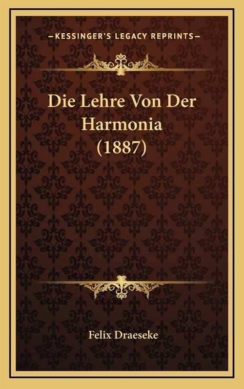 Die Lehre Von Der Harmonia (1887) (Hardcover)