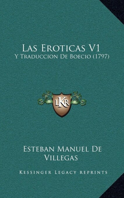 Las Eroticas V1: Y Traduccion de Boecio (1797) (Hardcover)