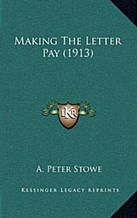 Making the Letter Pay (1913) (Hardcover)