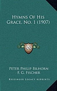 Hymns of His Grace, No. 1 (1907) (Hardcover)