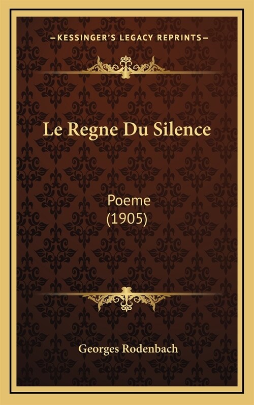 Le Regne Du Silence: Poeme (1905) (Hardcover)