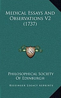 Medical Essays and Observations V2 (1737) (Hardcover)