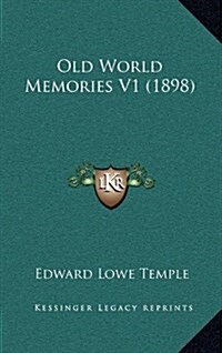 Old World Memories V1 (1898) (Hardcover)