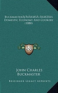 Buckmasters Domestic Economy and Cookery (1880) (Hardcover)