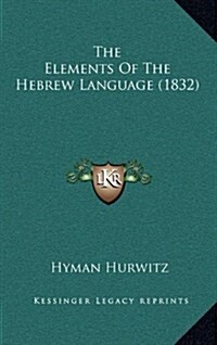 The Elements of the Hebrew Language (1832) (Hardcover)