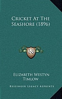 Cricket at the Seashore (1896) (Hardcover)