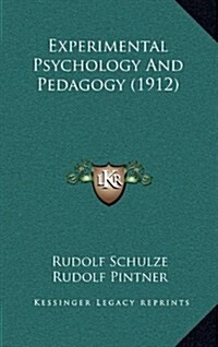 Experimental Psychology and Pedagogy (1912) (Hardcover)