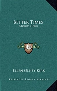 Better Times: Stories (1889) (Hardcover)