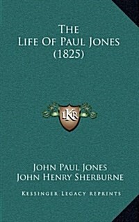 The Life of Paul Jones (1825) (Hardcover)