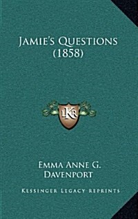 Jamies Questions (1858) (Hardcover)