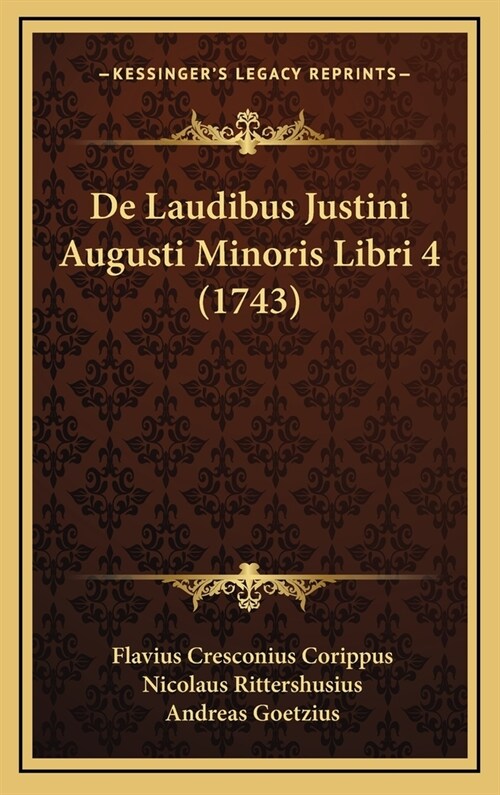 de Laudibus Justini Augusti Minoris Libri 4 (1743) (Hardcover)