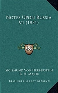 Notes Upon Russia V1 (1851) (Hardcover)