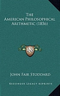 The American Philosophical Arithmetic (1856) (Hardcover)