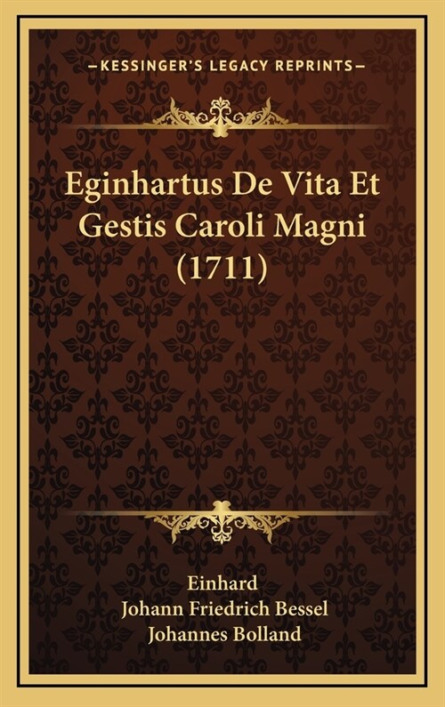 Eginhartus de Vita Et Gestis Caroli Magni (1711) (Hardcover)