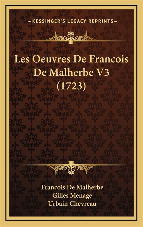 Les Oeuvres de Francois de Malherbe V3 (1723) (Hardcover)