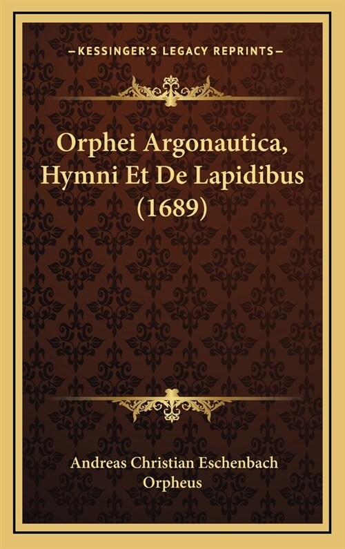 Orphei Argonautica, Hymni Et de Lapidibus (1689) (Hardcover)