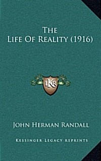 The Life of Reality (1916) (Hardcover)