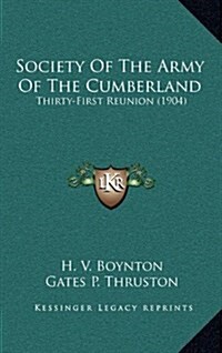 Society of the Army of the Cumberland: Thirty-First Reunion (1904) (Hardcover)