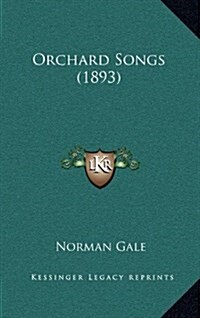 Orchard Songs (1893) (Hardcover)