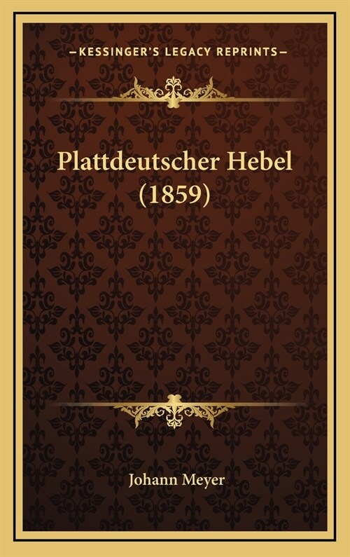 Plattdeutscher Hebel (1859) (Hardcover)