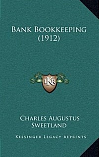 Bank Bookkeeping (1912) (Hardcover)