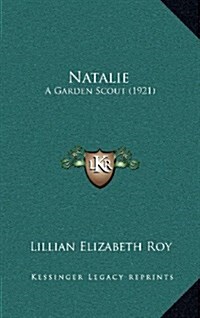 Natalie: A Garden Scout (1921) (Hardcover)