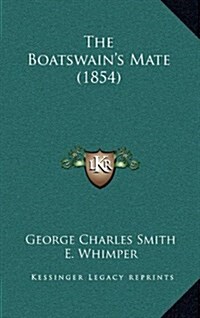 The Boatswains Mate (1854) (Hardcover)