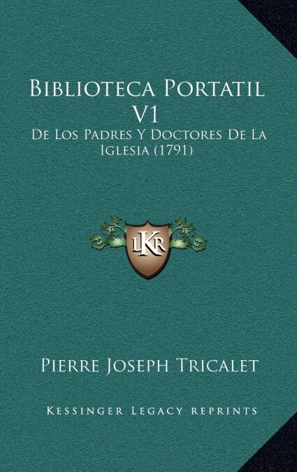 Biblioteca Portatil V1: de Los Padres y Doctores de La Iglesia (1791) (Hardcover)