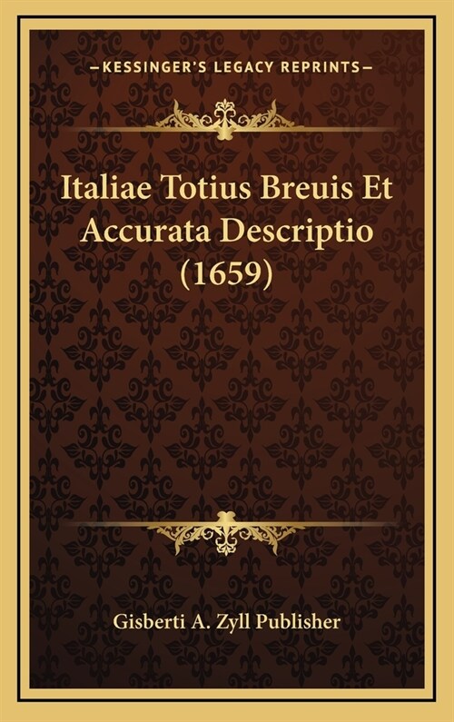 Italiae Totius Breuis Et Accurata Descriptio (1659) (Hardcover)