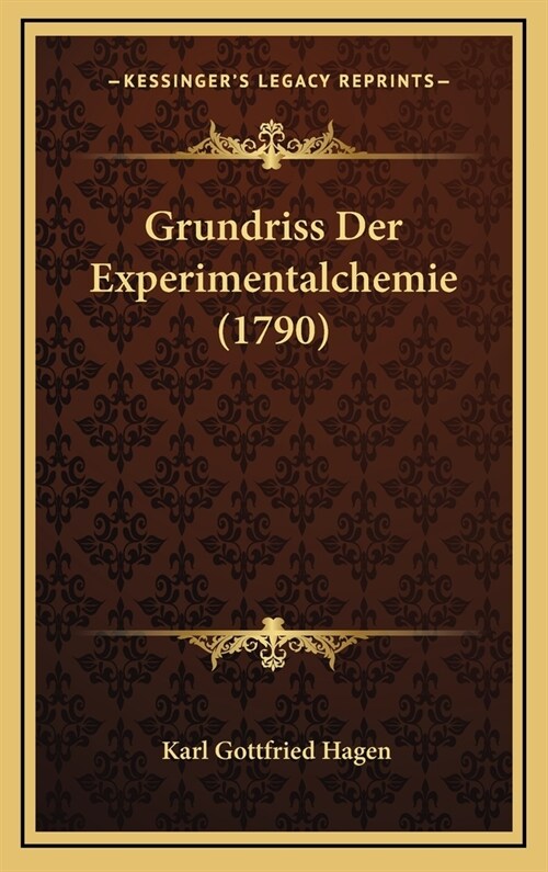 Grundriss Der Experimentalchemie (1790) (Hardcover)