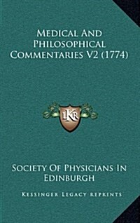 Medical and Philosophical Commentaries V2 (1774) (Hardcover)