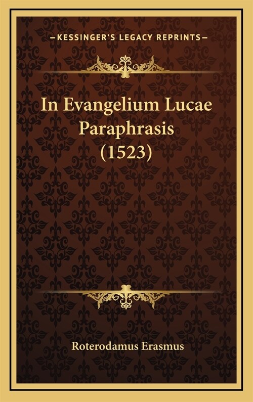 In Evangelium Lucae Paraphrasis (1523) (Hardcover)