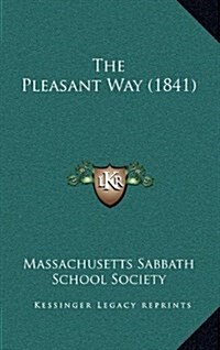 The Pleasant Way (1841) (Hardcover)